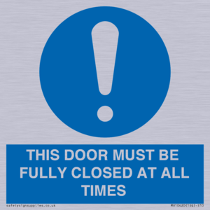 THIS DOOR MUST BE FULLY CLOSED AT ALL TIMES